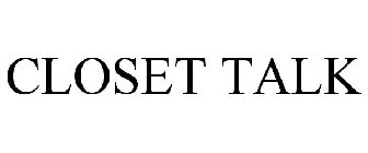 CLOSET TALK