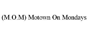 (M.O.M) MOTOWN ON MONDAYS