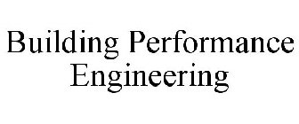 BUILDING PERFORMANCE ENGINEERING