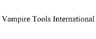 VAMPIRE TOOLS INTERNATIONAL