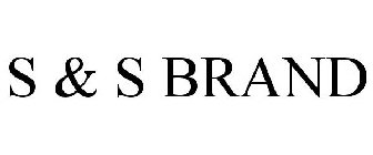 S & S BRAND