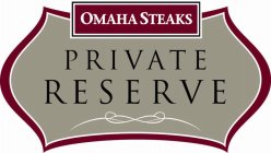 OMAHA STEAKS PRIVATE RESERVE