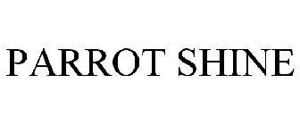 PARROT SHINE
