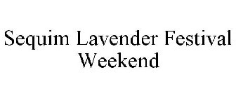 SEQUIM LAVENDER FESTIVAL WEEKEND