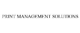 PRINT MANAGEMENT SOLUTIONS