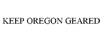 KEEP OREGON GEARED