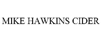 MIKE HAWKINS CIDER