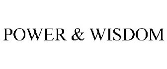POWER & WISDOM