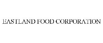 EASTLAND FOOD CORPORATION