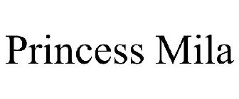 PRINCESS MILA
