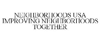 NEIGHBORHOODS USA IMPROVING NEIGHBORHOODS TOGETHER