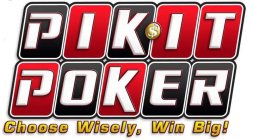 PIK·IT POKER CHOOSE WISELY, WIN BIG!