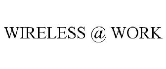 WIRELESS @ WORK