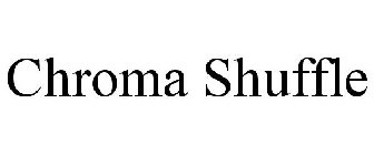 CHROMA SHUFFLE