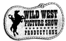 WILD WEST PICTURE SHOW PRODUCTIONS