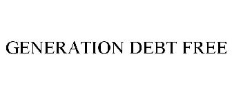 GENERATION DEBT FREE