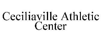 CECILIAVILLE ATHLETIC CENTER