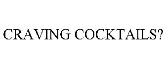 CRAVING COCKTAILS?