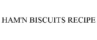 HAM'N BISCUITS RECIPE
