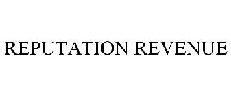 REPUTATION REVENUE