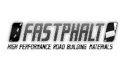 FASTPHALT HIGH PERFORMANCE ROAD BUILDING MATERIALS