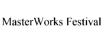 MASTERWORKS FESTIVAL