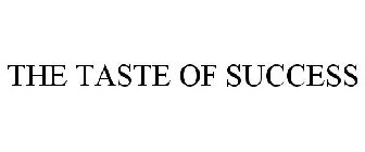 THE TASTE OF SUCCESS