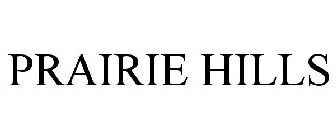 PRAIRIE HILLS