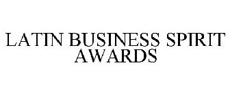 LATIN BUSINESS SPIRIT AWARDS