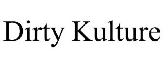 DIRTY KULTURE