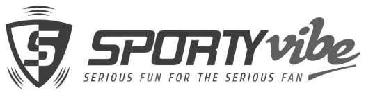 S SPORTYVIBE SERIOUS FUN FOR THE SERIOUS FAN