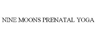 NINE MOONS PRENATAL YOGA