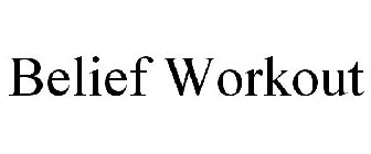 BELIEF WORKOUT