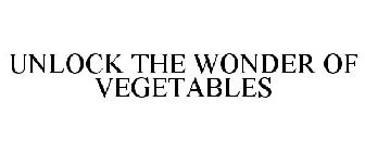 UNLOCK THE WONDER OF VEGETABLES