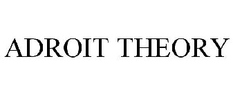 ADROIT THEORY