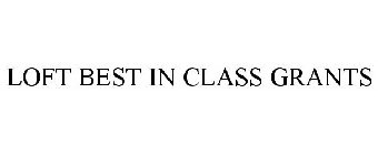 LOFT BEST IN CLASS GRANTS