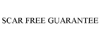 SCAR FREE GUARANTEE