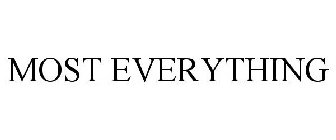 MOST EVERYTHING