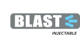 BLAST INJECTABLE