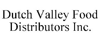 DUTCH VALLEY FOOD DISTRIBUTORS INC.