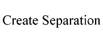 CREATE SEPARATION