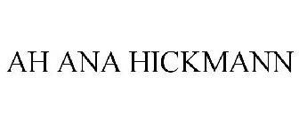 AH ANA HICKMANN