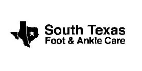 SOUTH TEXAS FOOT & ANKLE CARE