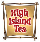 HIGH ISLAND TEA