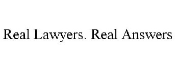 REAL LAWYERS. REAL ANSWERS