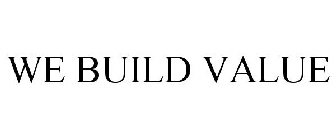 WE BUILD VALUE