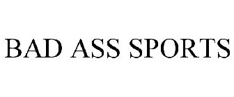 BAD ASS SPORTS