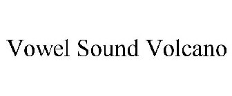 VOWEL SOUND VOLCANO