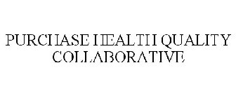 PURCHASE HEALTH QUALITY COLLABORATIVE