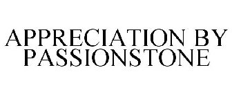 APPRECIATION BY PASSIONSTONE